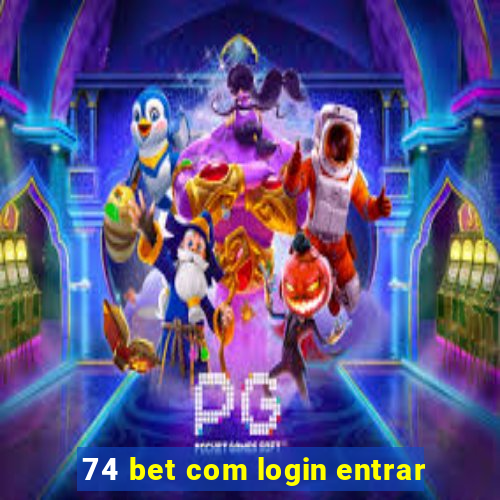 74 bet com login entrar